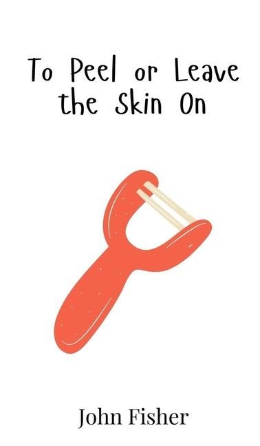 Produktbild: To Peel or Leave the Skin On