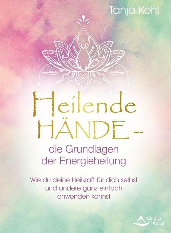 Produktbild: Heilende H&auml;nde &ndash; die Grundlagen der Energieheilung