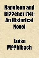Produktbild: Napoleon and Blcher (14); An Historical Novel