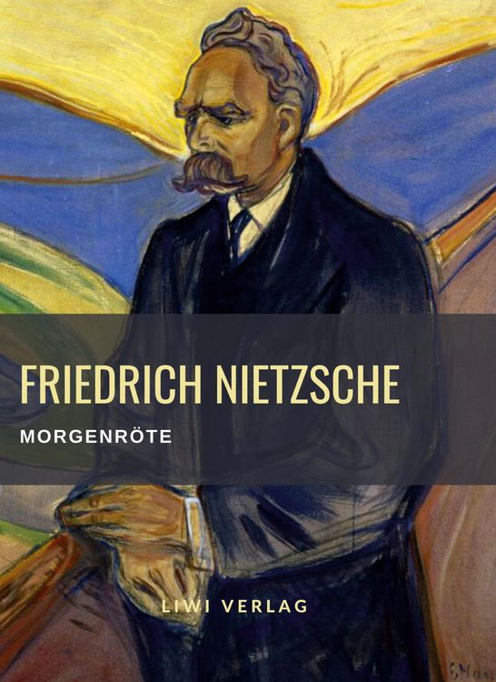 Produktbild: Friedrich Nietzsche: Morgenr&ouml;te. Vollst&auml;ndige Neuausgabe
