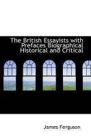 Produktbild: The British Essayists, with Prefaces, Biographical, Historical, and Critical