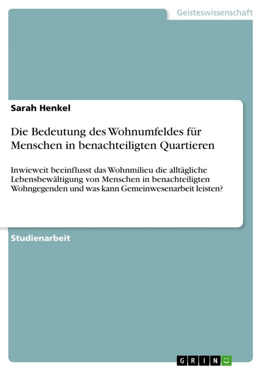 Produktbild: Die Bedeutung des Wohnumfeldes f&uuml;r Menschen in benachteiligten Quartieren