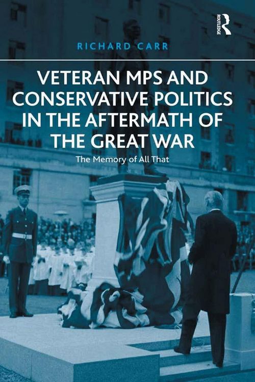 Produktbild: Veteran MPs and Conservative Politics in the Aftermath of the Great War