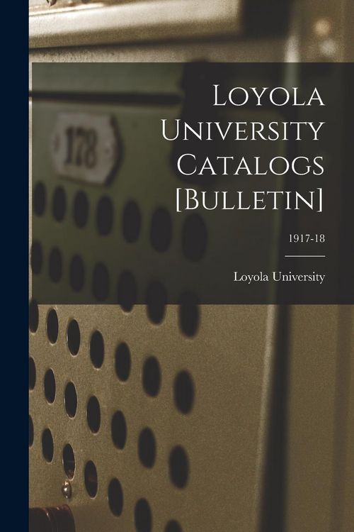 Produktbild: Loyola University Catalogs [Bulletin]; 1917-18