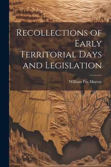 Produktbild: Recollections of Early Territorial Days and Legislation