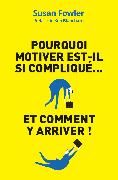 Produktbild: Pourquoi motiver est-il si compliqu&eacute;