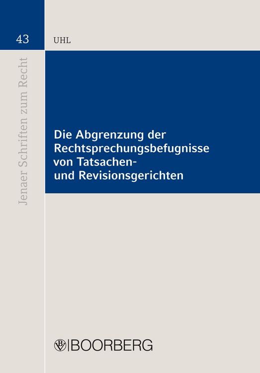 Produktbild: Die Abgrenzung der Rechtsprechungsbefugnisse von Tatsachen- und Revisionsgerichten