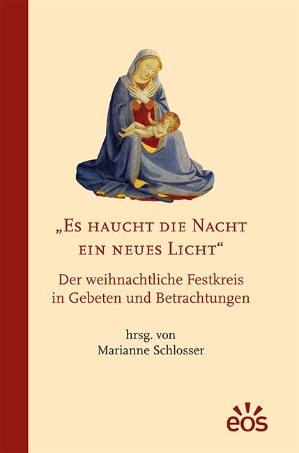 Produktbild: Es haucht die Nacht ein neues Licht - Der weihnachtliche Festkreis in Gebeten und Betrachtungen