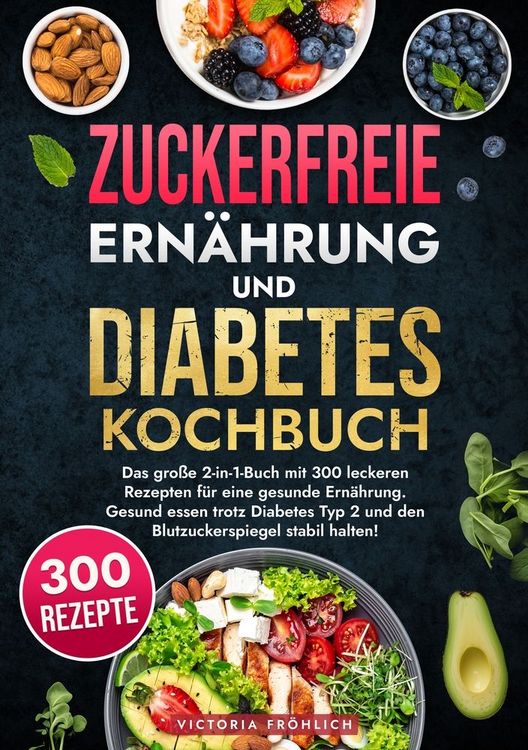 Produktbild: Zuckerfreie Ern&auml;hrung und Diabetes Kochbuch