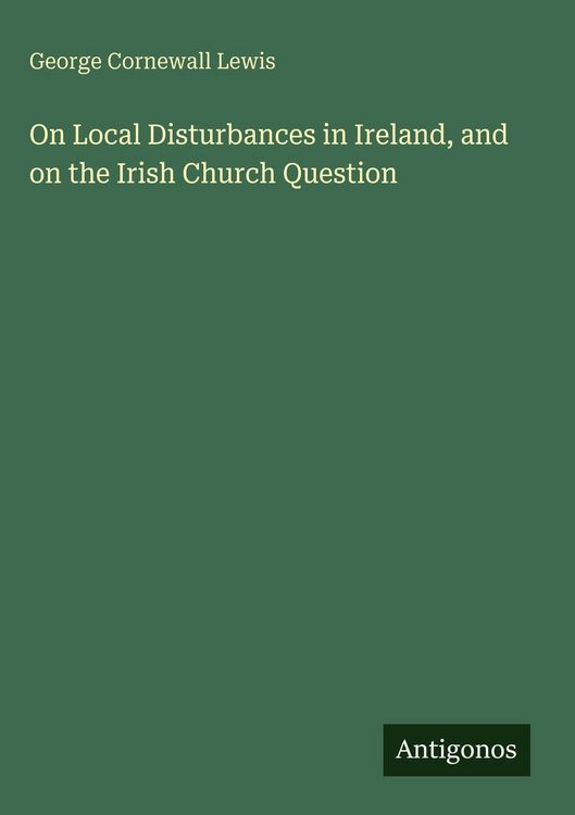 Produktbild: On Local Disturbances in Ireland, and on the Irish Church Question