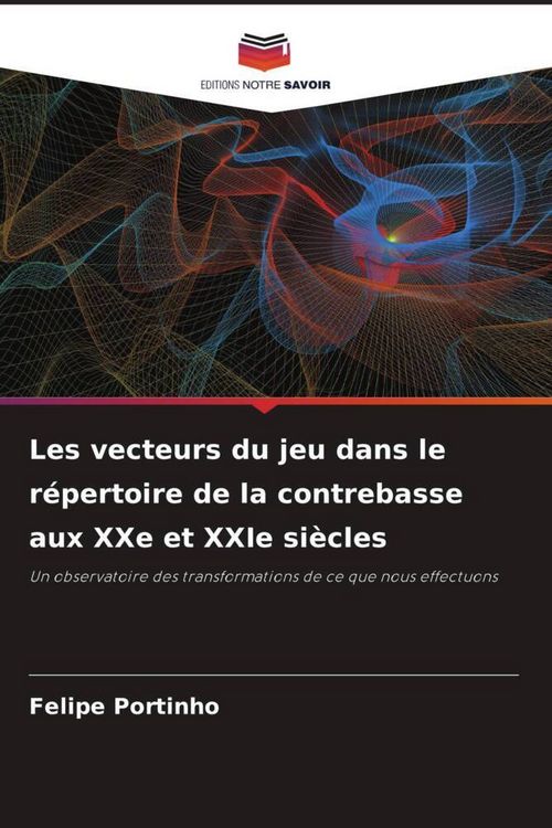 Produktbild: Les vecteurs du jeu dans le r&eacute;pertoire de la contrebasse aux XXe et XXIe si&egrave;cles