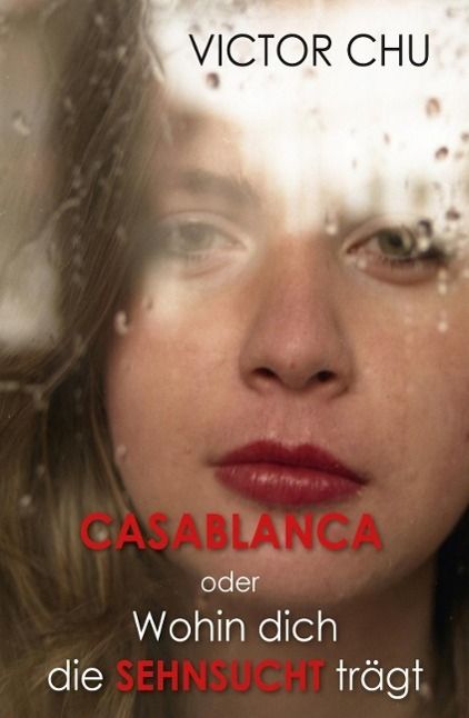 Produktbild: Casablanca oder Wohin dich die Sehnsucht tr&auml;gt