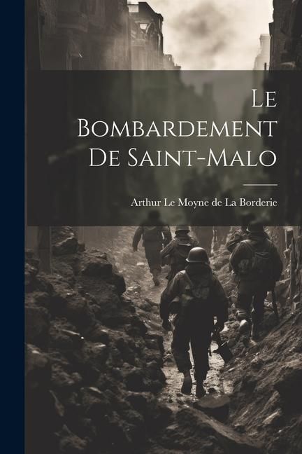 Produktbild: Le Bombardement de Saint-Malo