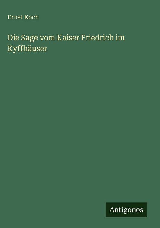 Produktbild: Die Sage vom Kaiser Friedrich im Kyffh&auml;user