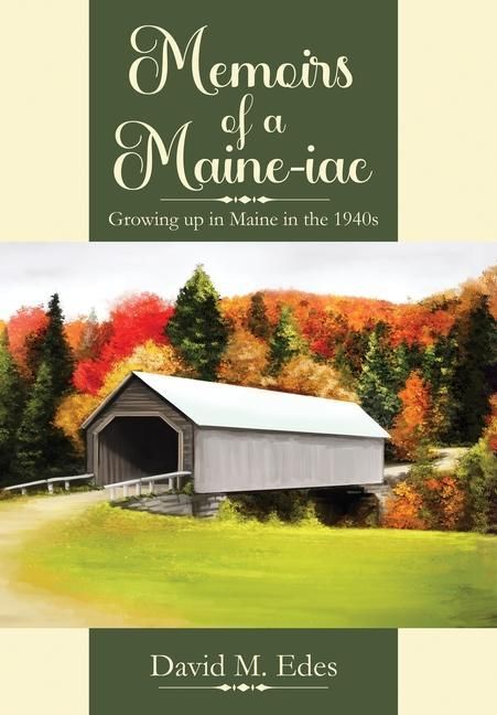 Produktbild: Memoirs of a Maine-iac: Growing up in Maine in the 1940s