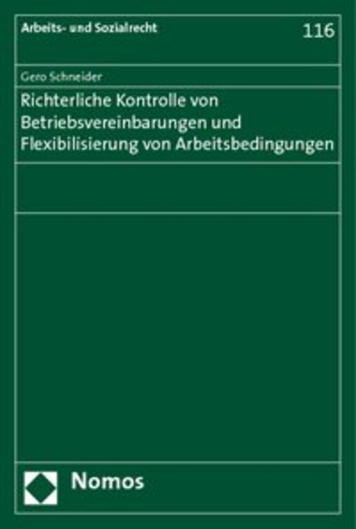 Produktbild: Richterliche Kontrolle von Betriebsvereinbarungen und Flexibilisierung von Arbeitsbedingungen