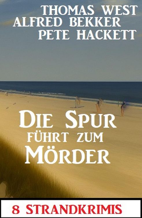 Produktbild: Die Spur f&uuml;hrt zum M&ouml;rder: 8 Strandkrimis