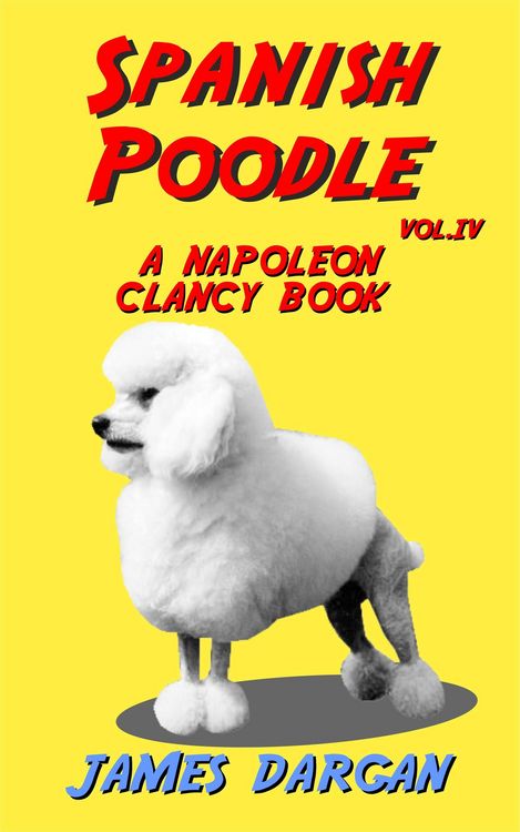 Produktbild: Spanish Poodle (Napoleon Clancy Books, #4)