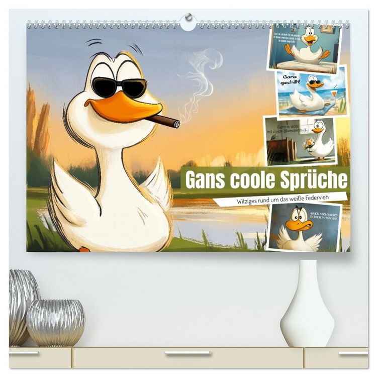 Produktbild: Gans coole Spr&uuml;che (hochwertiger Premium Wandkalender 2026 DIN A2 quer), Kunstdruck in Hochglanz