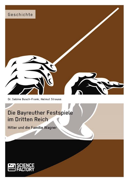 Produktbild: Die Bayreuther Festspiele im Dritten Reich Hitler und die Familie Wagner