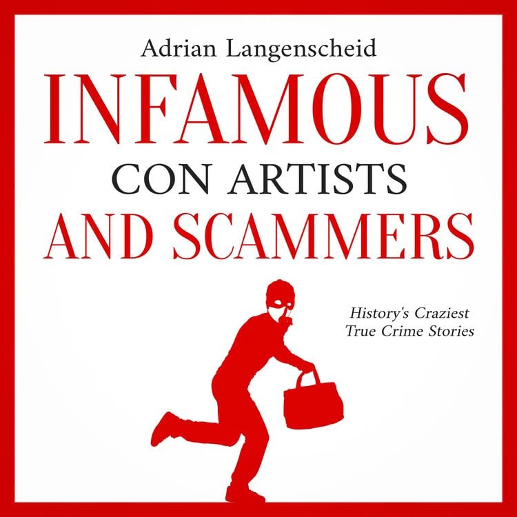 Produktbild: Infamous Con Artists and Scammers: