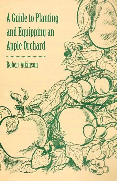 Produktbild: A Guide to Planting and Equipping an Apple Orchard