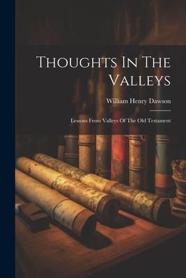 Produktbild: Thoughts In The Valleys: Lessons From Valleys Of The Old Testament