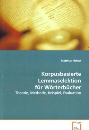 Produktbild: Richter Matthias: Korpusbasierte Lemmaselektion f&uuml;r W&ouml;rterb&uuml;