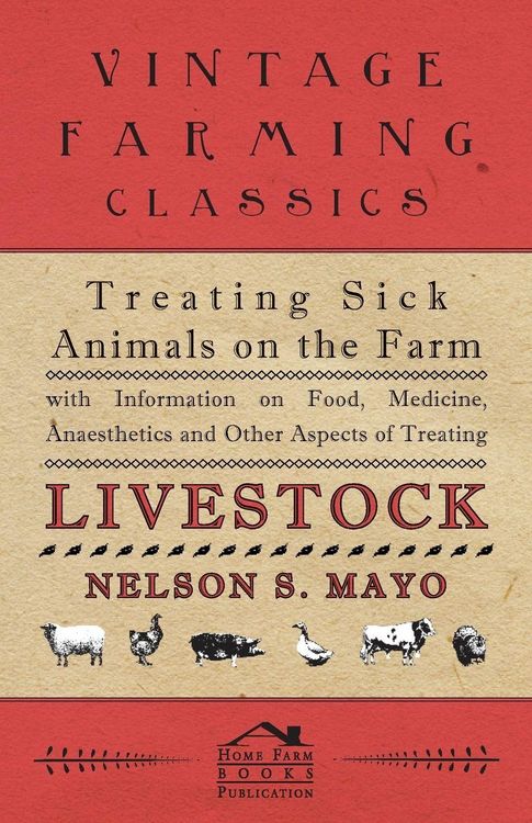 Produktbild: Treating Sick Animals on the Farm With Information on Food, Medicine, Anaesthetics and Other Aspects of Treating Livestock