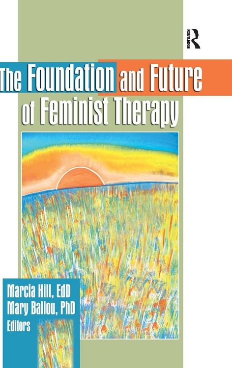 Produktbild: The Foundation and Future of Feminist Therapy