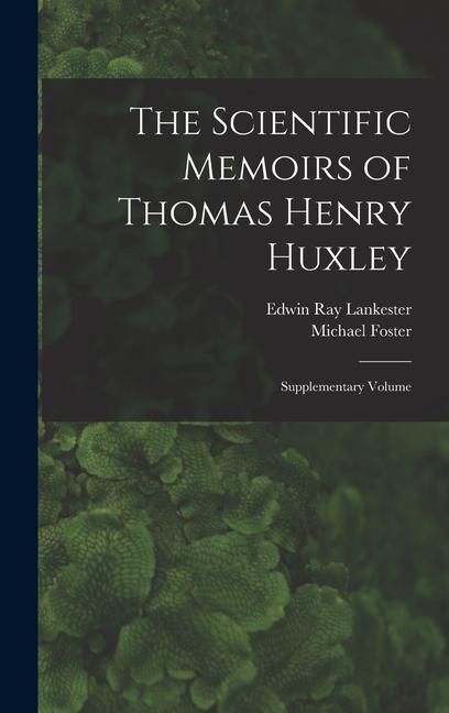 Produktbild: The Scientific Memoirs of Thomas Henry Huxley: Supplementary Volume