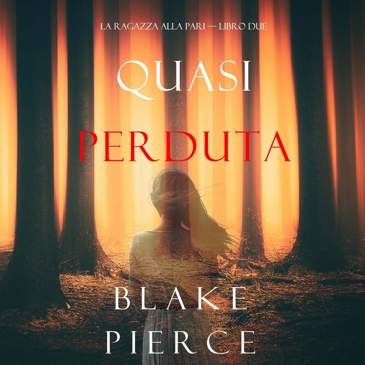 Produktbild: Quasi perduta (La ragazza alla pari &mdash; Libro Due)