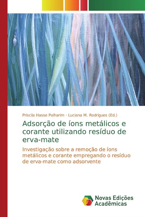 Produktbild: Adsor&ccedil;&atilde;o de &iacute;ons met&aacute;licos e corante utilizando res&iacute;duo de erva-mate