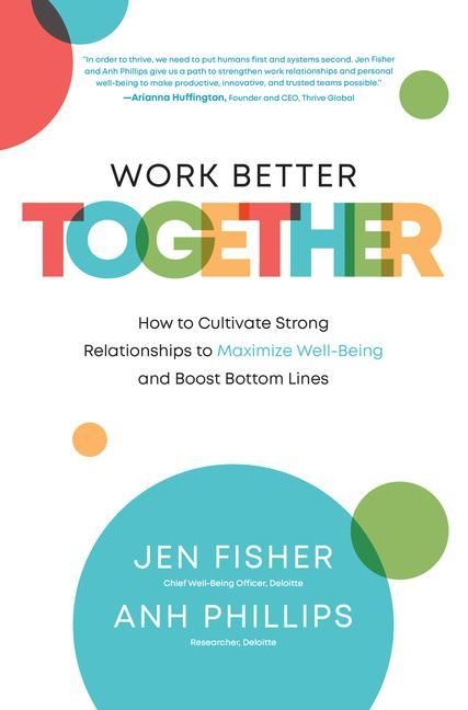 Produktbild: Work Better Together: How to Cultivate Strong Relationships to Maximize Well-Being and Boost Bottom Lines