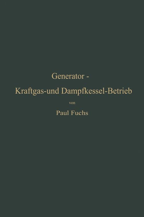 Produktbild: Generator-Kraftgas- und Dampfkessel-Betrieb in bezug auf W&auml;rmeerzeugung und W&auml;rmeverwendung