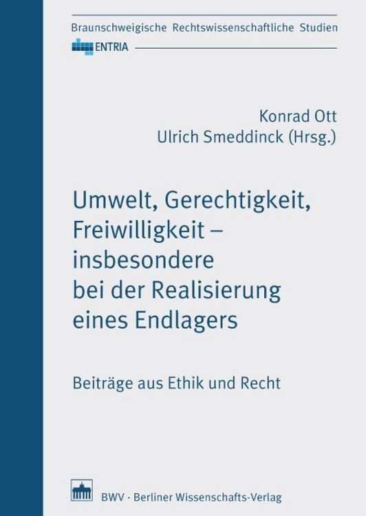 Produktbild: Umwelt, Gerechtigkeit, Freiwilligkeit - insbesondere bei der Realisierung eines Endlagers