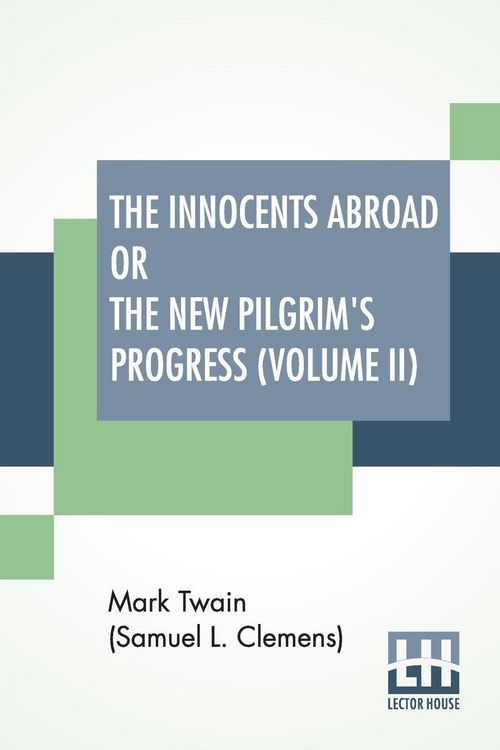 Produktbild: The Innocents Abroad Or The New Pilgrim's Progress (Volume II)