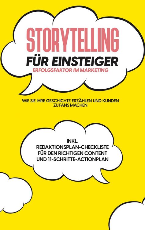 Produktbild: Storytelling f&uuml;r Einsteiger - Der Erfolgsfaktor im Marketing: Wie Sie Ihre Geschichte erz&auml;hlen und Kunden zu Fans machen - inkl. Redaktionsplan-Checkl