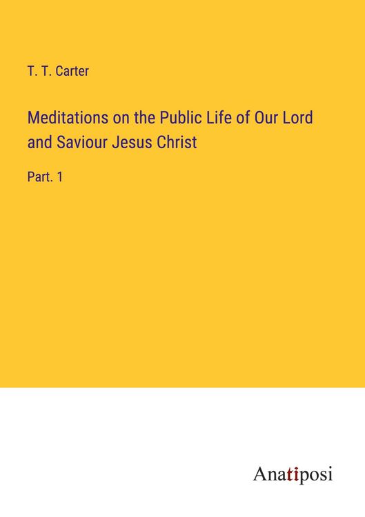 Produktbild: Meditations on the Public Life of Our Lord and Saviour Jesus Christ