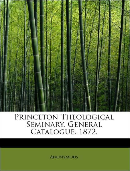 Produktbild: Anonymous: Princeton Theological Seminary. General Catalogue