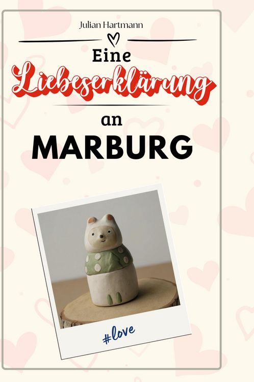 Produktbild: Eine Liebeserkl&auml;rung an Marburg