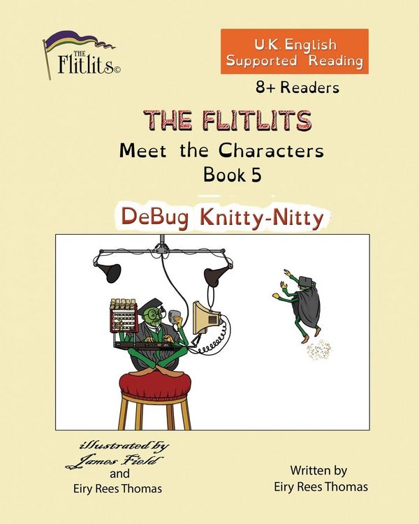 Produktbild: THE FLITLITS, Meet the Characters, Book 5, DeBug Knitty-Nitty, 8+Readers, U.K. English, Supported Reading