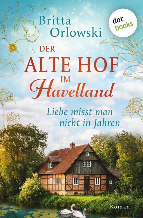 Produktbild: Der alte Hof im Havelland - Liebe misst man nicht in Jahren