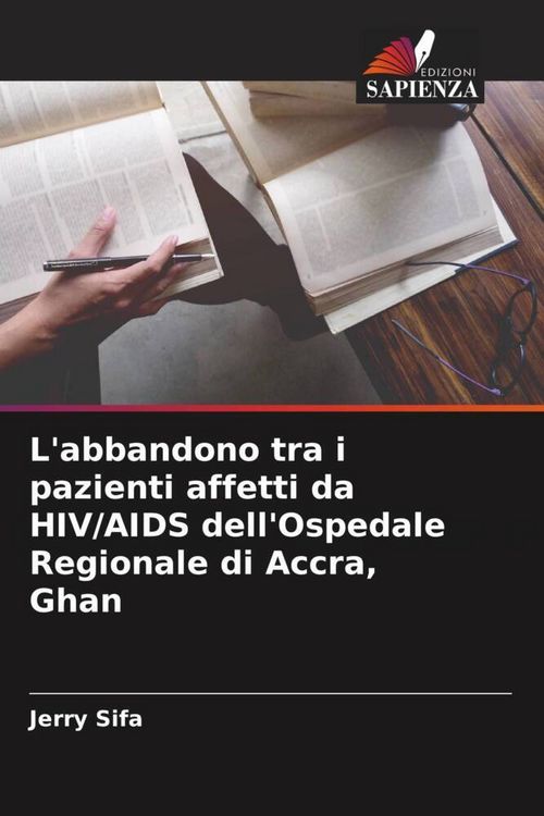 Produktbild: L'abbandono tra i pazienti affetti da HIV/AIDS dell'Ospedale Regionale di Accra, Ghan