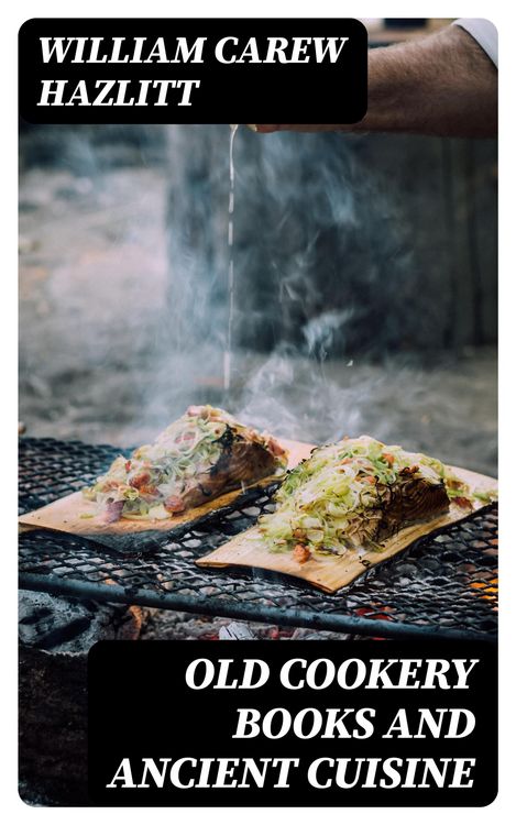 Produktbild: Old Cookery Books and Ancient Cuisine