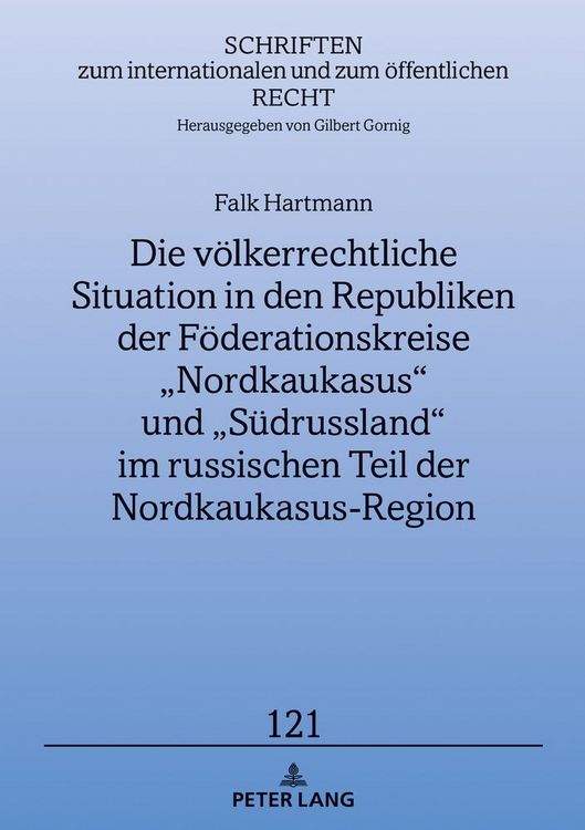 Produktbild: Die v&ouml;lkerrechtliche Situation in den Republiken der F&ouml;derationskreise &bdquo;Nordkaukasus&ldquo; und &bdquo;S&uuml;drussland&ldquo; im russischen Teil der Nordkaukasus-Region