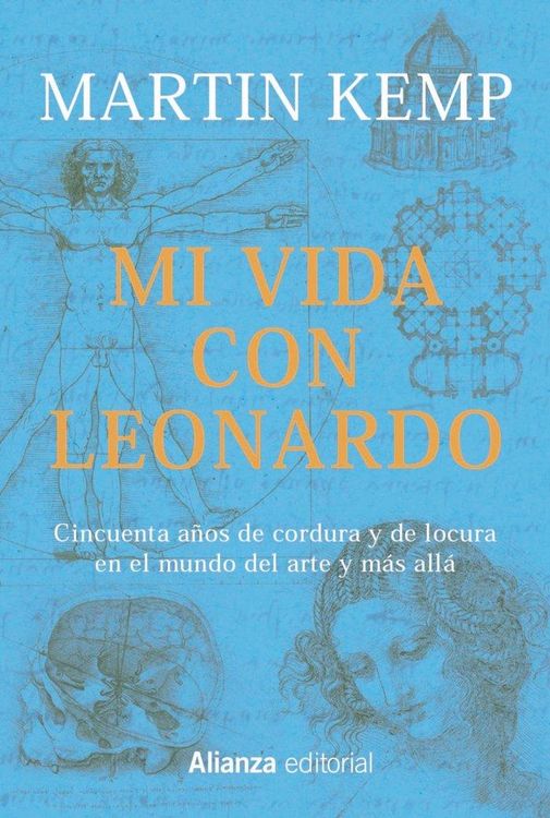 Produktbild: Mi vida con Leonardo : cincuenta a&ntilde;os de cordura y de locura en el mundo del arte y m&aacute;s all&aacute;