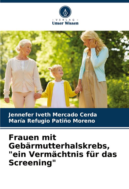 Produktbild: Frauen mit Geb&auml;rmutterhalskrebs, "ein Verm&auml;chtnis f&uuml;r das Screening"