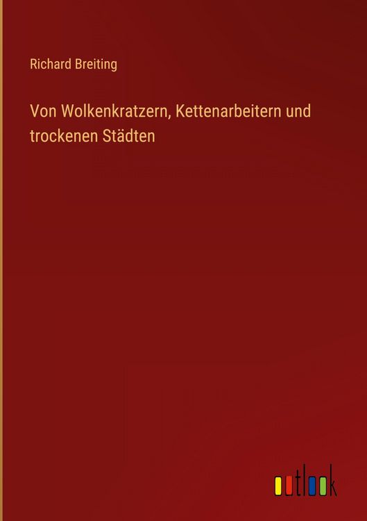 Produktbild: Von Wolkenkratzern, Kettenarbeitern und trockenen St&auml;dten