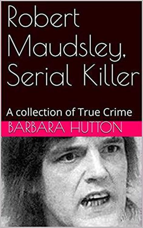 Produktbild: Robert Maudsley, Serial Killer A Collection of True Crime